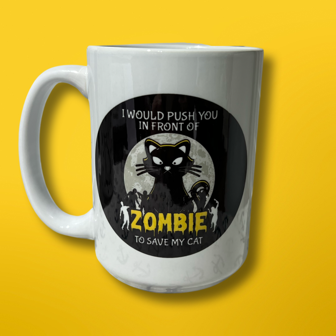 15 oz Push You In Front Of Zombie 🧟♀️ Mug