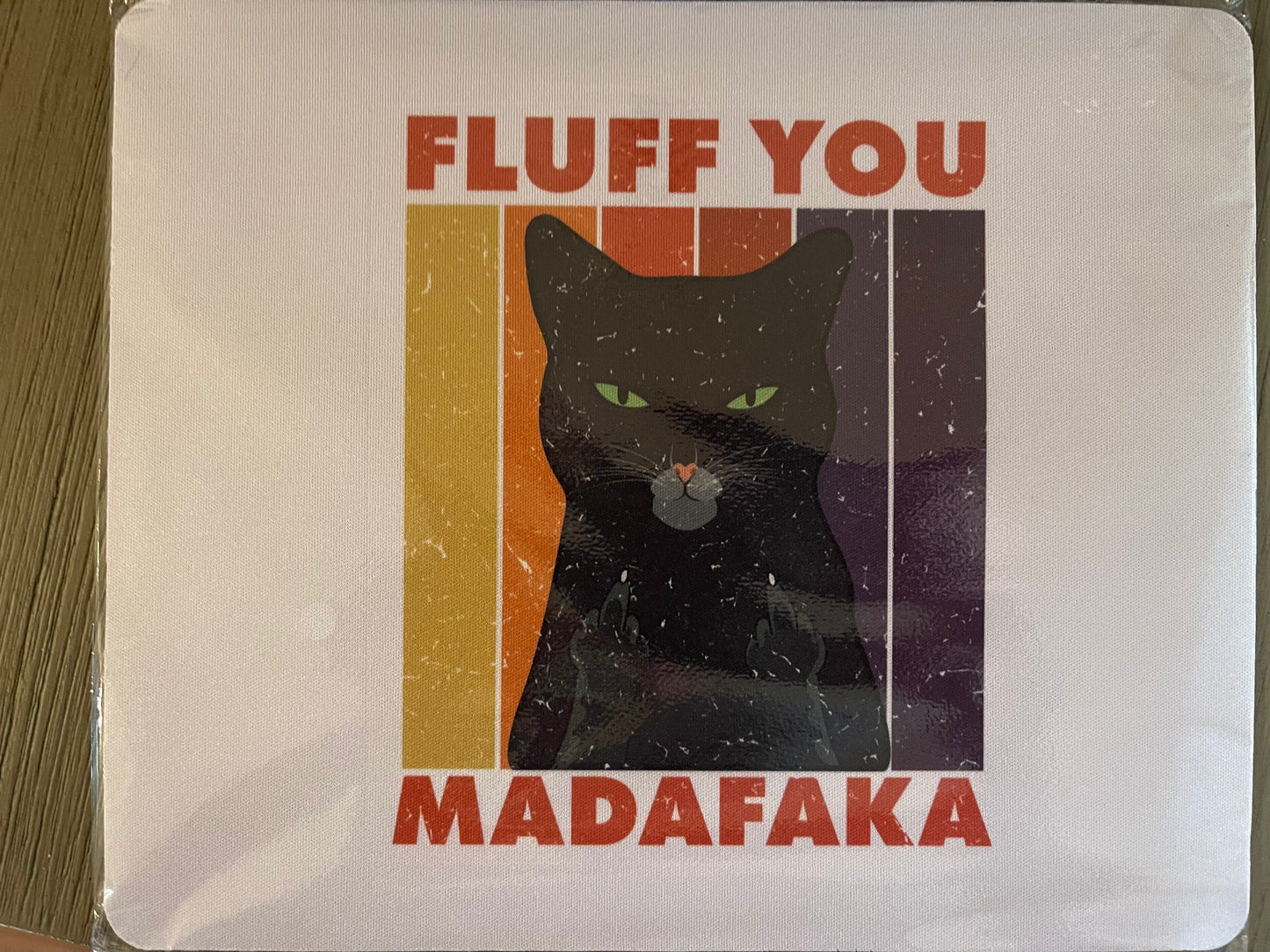 Fluff You Mudafaka Mouse Pad