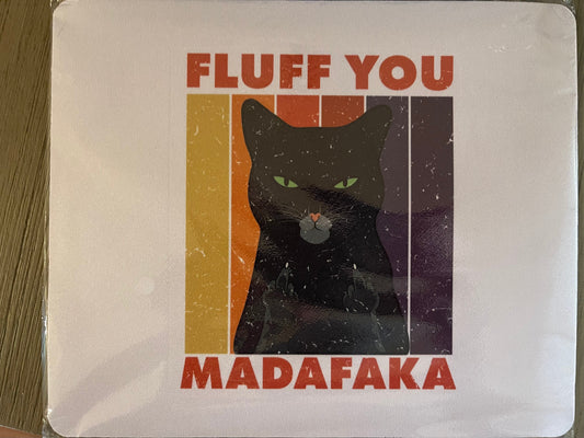 Fluff You Mudafaka Mouse Pad